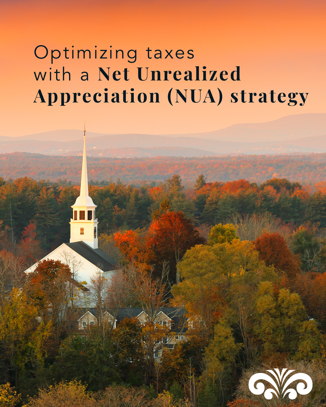 An NUA strategy can be a valuable way to manage taxes on company stock held within a retirement plan.